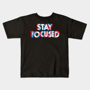 Please Stay Focused Kids T-Shirt